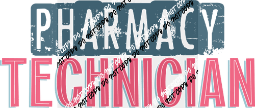 Pharmacy Technician distressed text DTF Transfer - We Print U Press DTF Transfers