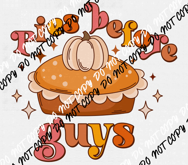 Pies Before Guys DTF Transfer - We Print U Press DTF Transfers