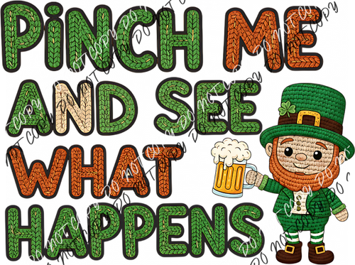 Pinch Me And See What Happens DTF Transfer RTP DTF Transfers