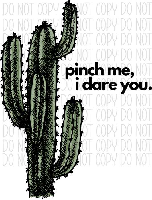 Pinch Me I Dare You Cactus Dtf Transfer Rtp Transfers