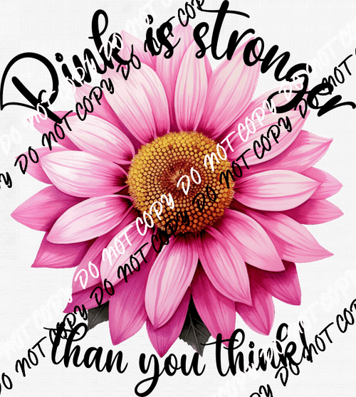 Pink is Stronger than You Think DTF Transfer - We Print U Press DTF Transfers