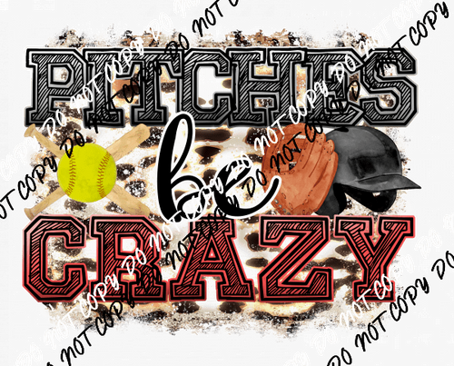 Pitches be Crazy Softball DTF Transfer - We Print U Press DTF Transfers