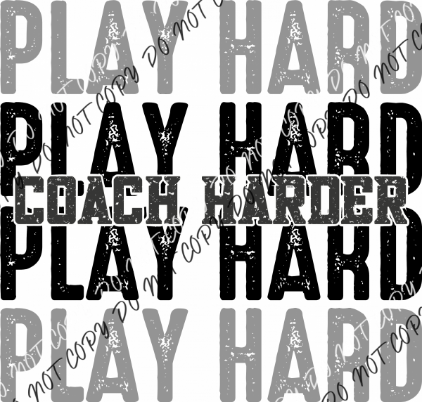 Play Hard Coach Harder Distressed Dtf Transfer Rtp Transfers