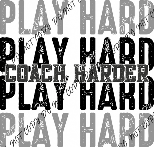 Play Hard Coach Harder Distressed Dtf Transfer Rtp Transfers