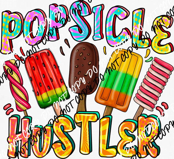 Popsicle Hustler DTF Transfer - We Print U Press DTF Transfers