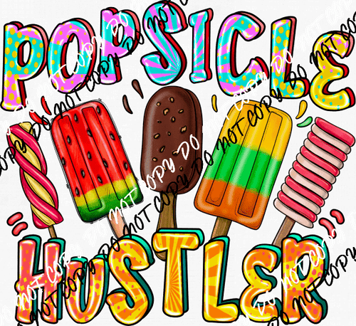 Popsicle Hustler DTF Transfer - We Print U Press DTF Transfers