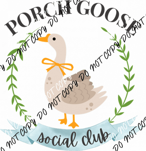 Porch Goose Social Club DTF Transfer - We Print U Press DTF Transfers