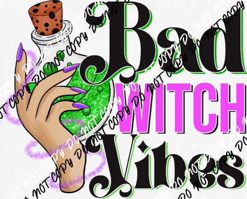 Potion Bad Witch Vibes DTF Transfer - We Print U Press DTF Transfers