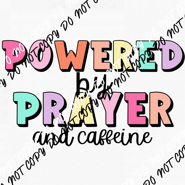 Powered by Prayer and Caffeine DTF Transfer - We Print U Press DTF Transfers