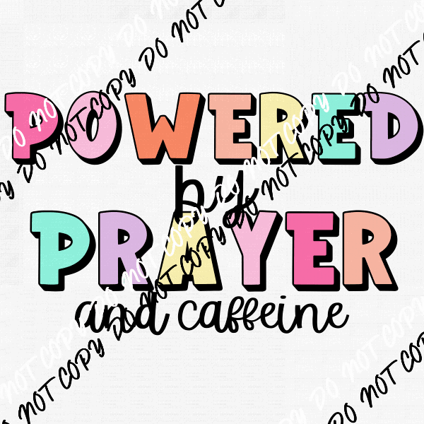 Powered by Prayer and Caffeine DTF Transfer - We Print U Press DTF Transfers