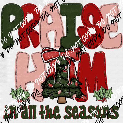 Praise Him Christmas DTF Transfer - We Print U Press DTF Transfers
