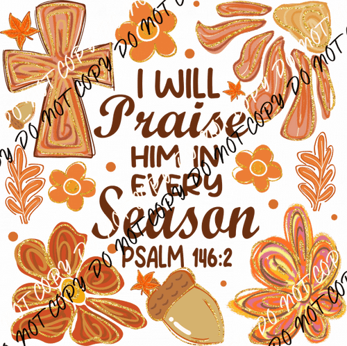 Praise Him in Every Season DTF Transfer - We Print U Press DTF Transfers