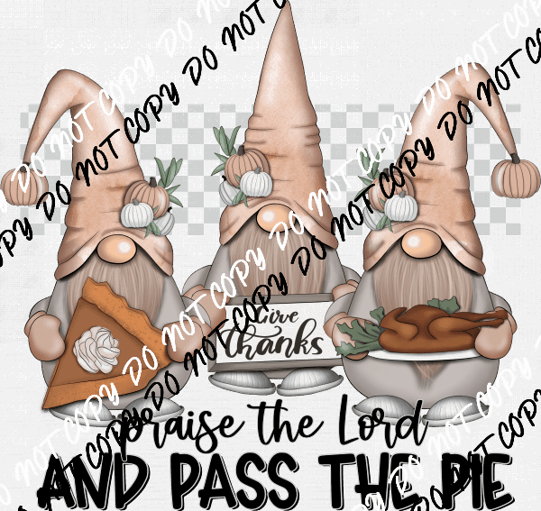 Praise the Lord and Pass the Pie Gnomes DTF Transfer - We Print U Press DTF Transfers