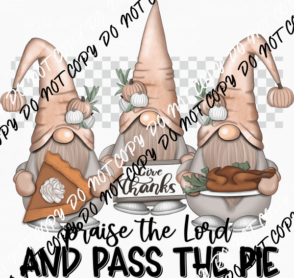 Praise the Lord and Pass the Pie Gnomes DTF Transfer - We Print U Press DTF Transfers