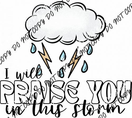 Praise You in This Storm DTF Transfer - We Print U Press DTF Transfers