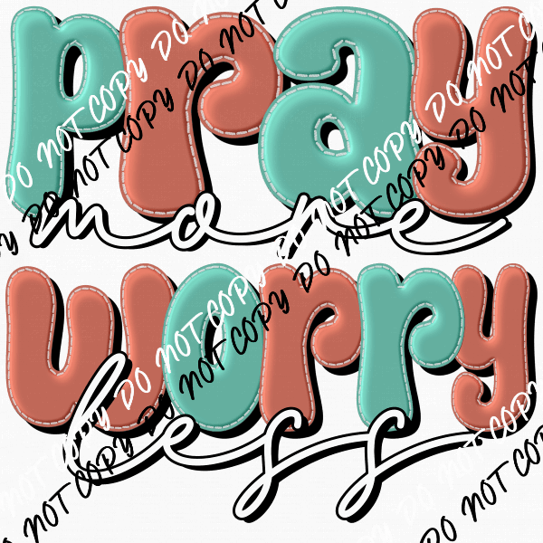 Pray More Worry Less Aqua and Peach DTF Transfer - We Print U Press DTF Transfers