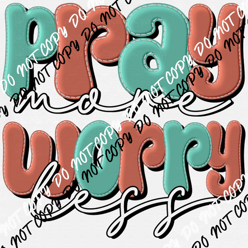 Pray More Worry Less Aqua and Peach DTF Transfer - We Print U Press DTF Transfers