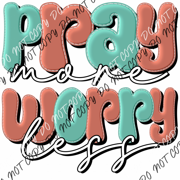 Pray More Worry Less Aqua And Peach Dtf Transfer Rtp Transfers