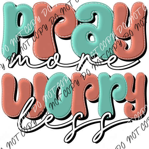 Pray More Worry Less Aqua And Peach Dtf Transfer Rtp Transfers