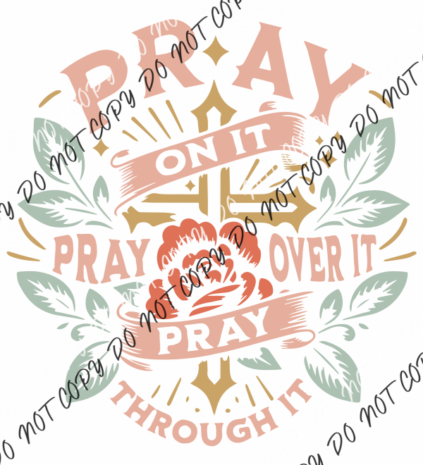 Pray On It Pray Over It Pray Through It Tattoo Inspired DTF Transfer RTP DTF Transfers