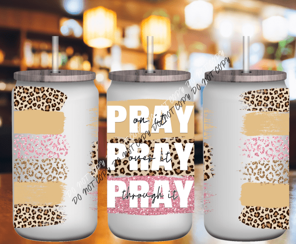 Pray Pray Pray UV Transfer for 16 oz Glass Can - We Print U Press DTF Transfers