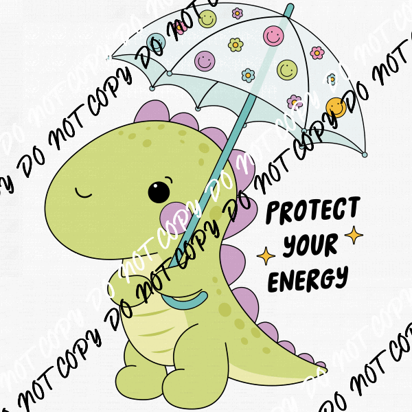 Protect Your Energy Dinosaur DTF Transfer - We Print U Press DTF Transfers