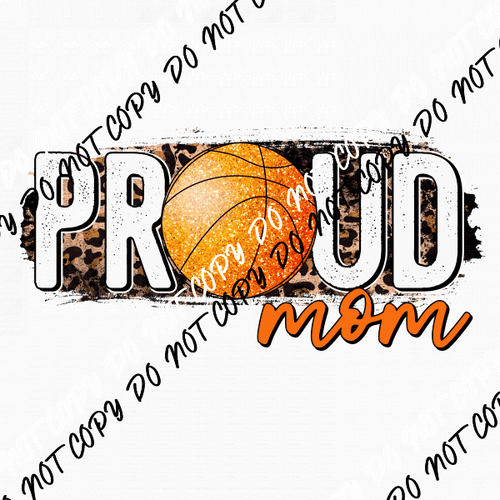 Proud Basketball Mom DTF Transfer - We Print U Press DTF Transfers