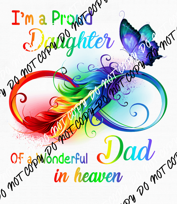 Proud Daughter of a Wonderful Dad in Heaven DTF Transfer - We Print U Press DTF Transfers