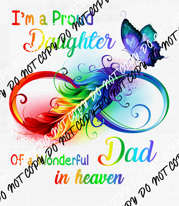 Proud Daughter of a Wonderful Dad in Heaven DTF Transfer - We Print U Press DTF Transfers
