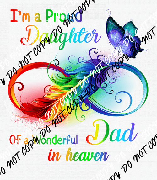 Proud Daughter of a Wonderful Dad in Heaven DTF Transfer - We Print U Press DTF Transfers