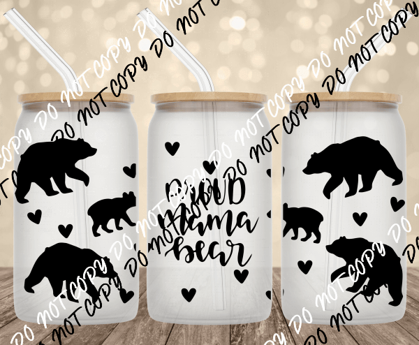 Proud Mama Bear UV Transfer for 16 oz Glass Can - We Print U Press DTF Transfers