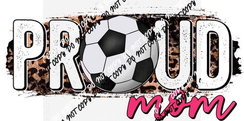 Proud Mom Grunge Soccer DTF Transfer - We Print U Press DTF Transfers