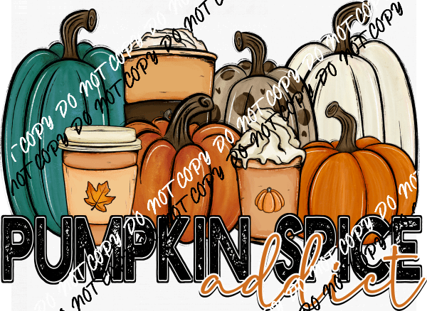 Pumpkin Spice Addict DTF Transfer - We Print U Press DTF Transfers