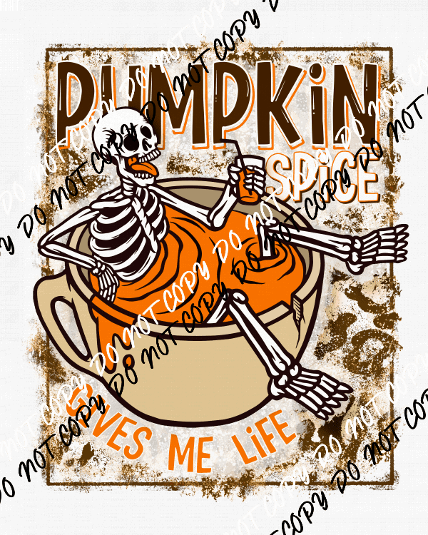 Pumpkin Spice Gives Me Life Skeleton DTF Transfer - We Print U Press DTF Transfers