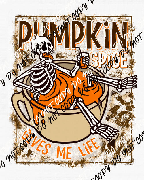 Pumpkin Spice Gives Me Life Skeleton DTF Transfer - We Print U Press DTF Transfers