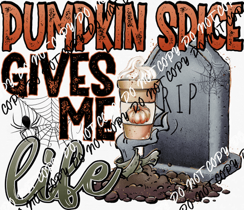 Pumpkin Spice Gives My Life DTF Transfer - We Print U Press DTF Transfers