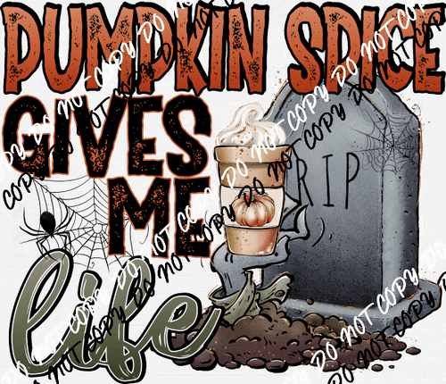 Pumpkin Spice Gives My Life DTF Transfer - We Print U Press DTF Transfers