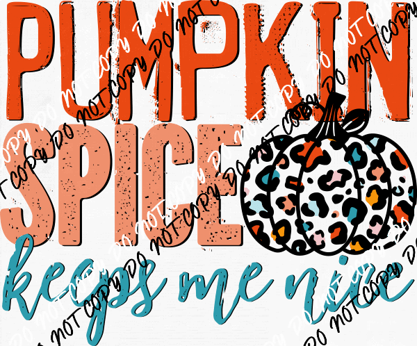 Pumpkin Spice Keeps Me Nice DTF Transfer - We Print U Press DTF Transfers