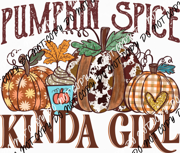 Pumpkin Spice Kinda Girl DTF Transfer - We Print U Press DTF Transfers