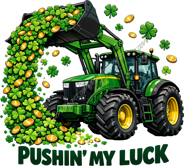 Pushin’ My Luck Tractor DTF Transfer RTP DTF Transfers