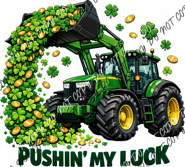 Pushin’ My Luck Tractor DTF Transfer RTP DTF Transfers