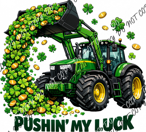 Pushin’ My Luck Tractor DTF Transfer RTP DTF Transfers