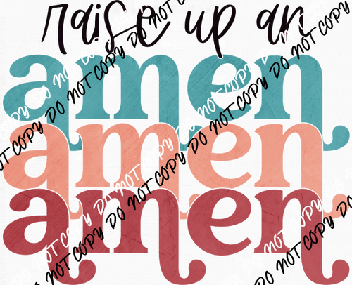 Raise Up an Amen DTF Transfer - We Print U Press DTF Transfers
