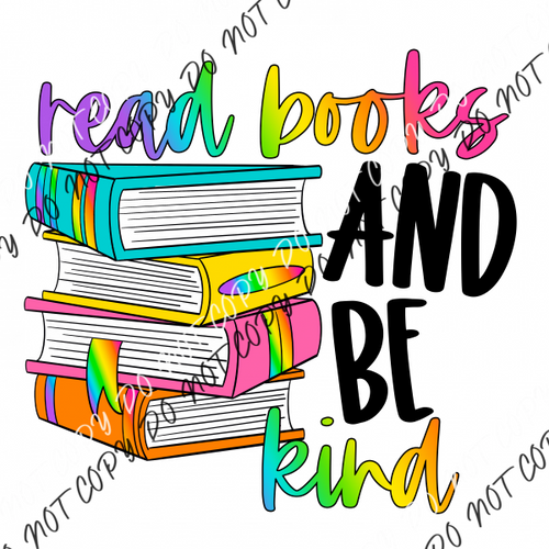 Read Books And Be Kind Dtf Transfer