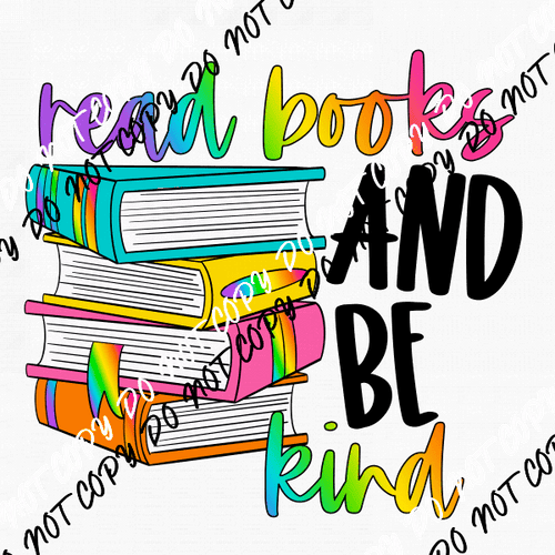 Read Books and Be Kind DTF Transfer - We Print U Press DTF Transfers