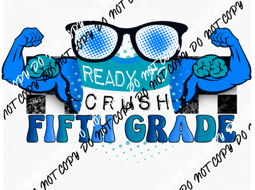 Ready to Crush Fifth Grade DTF Transfer - We Print U Press DTF Transfers