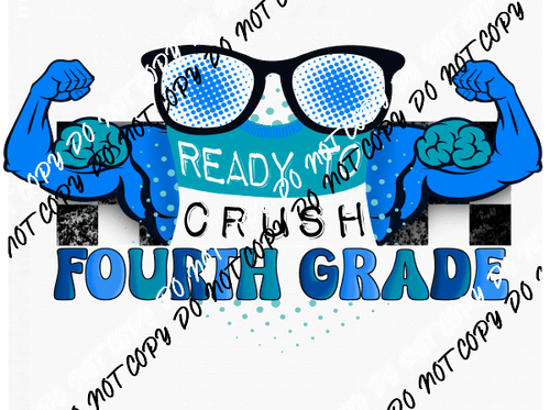 Ready to Crush Fourth Grade DTF Transfer - We Print U Press DTF Transfers