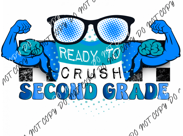 Ready to Crush Second Grade DTF Transfer - We Print U Press DTF Transfers