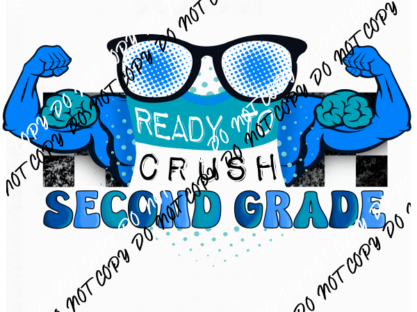 Ready to Crush Second Grade DTF Transfer - We Print U Press DTF Transfers