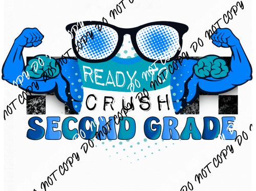Ready to Crush Second Grade DTF Transfer - We Print U Press DTF Transfers